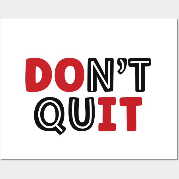 Don't Quit-Do It Wall Art by piksimp